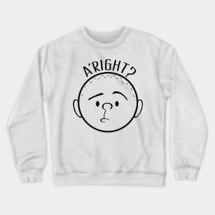 Karl Pilkington - Alright Crewneck Sweatshirt